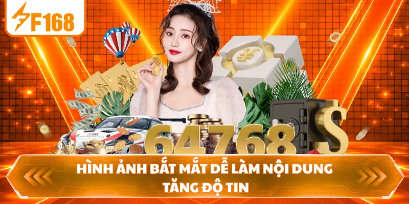 Hình ảnh bắt mắt dễ làm nội dung tăng độ tin