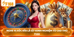 Nghe Vị Xóc Đĩa Là Gì? Kinh Nghiệm Từ Cao Thủ F168